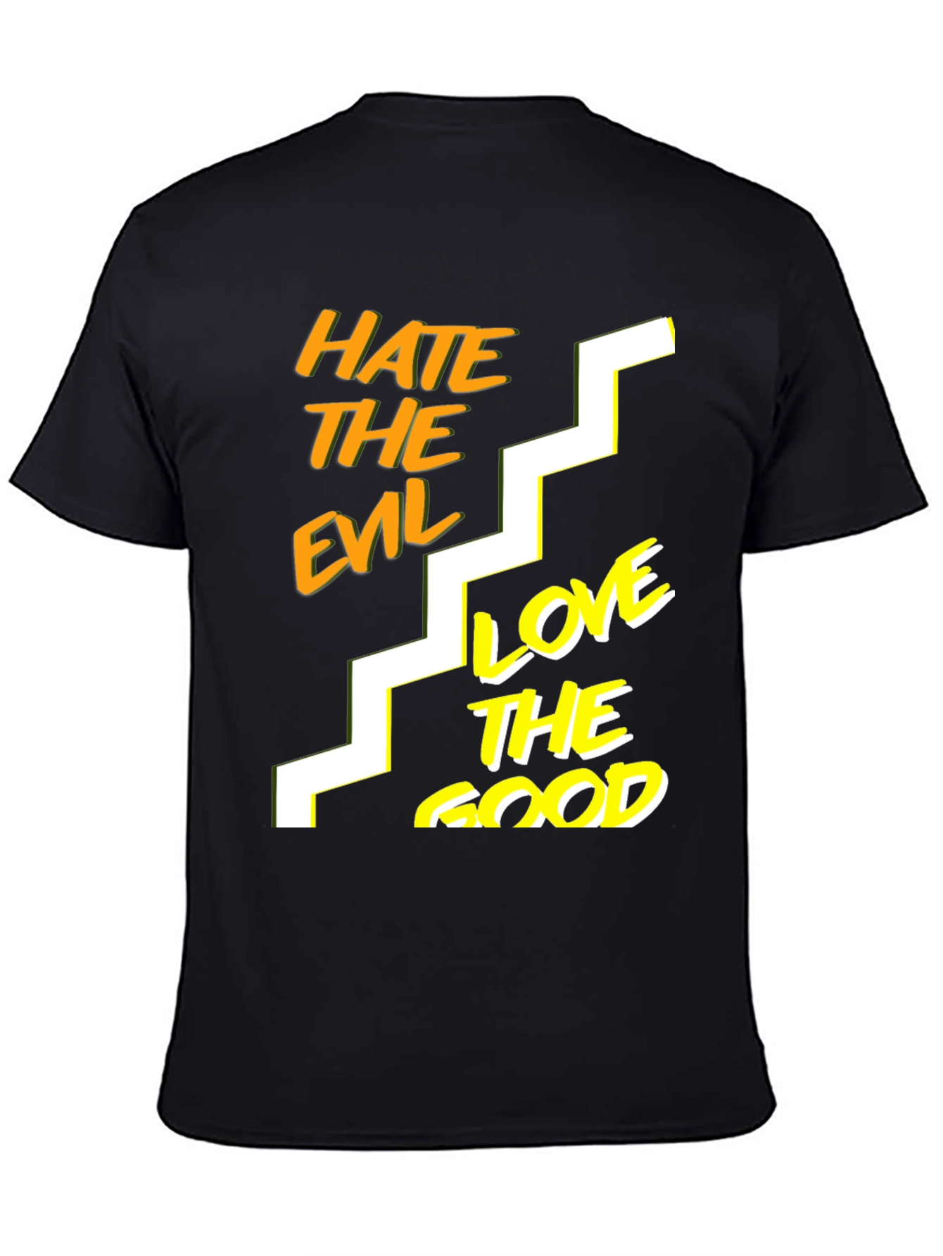 Hate The Evil Love The Good Black T-Shirt