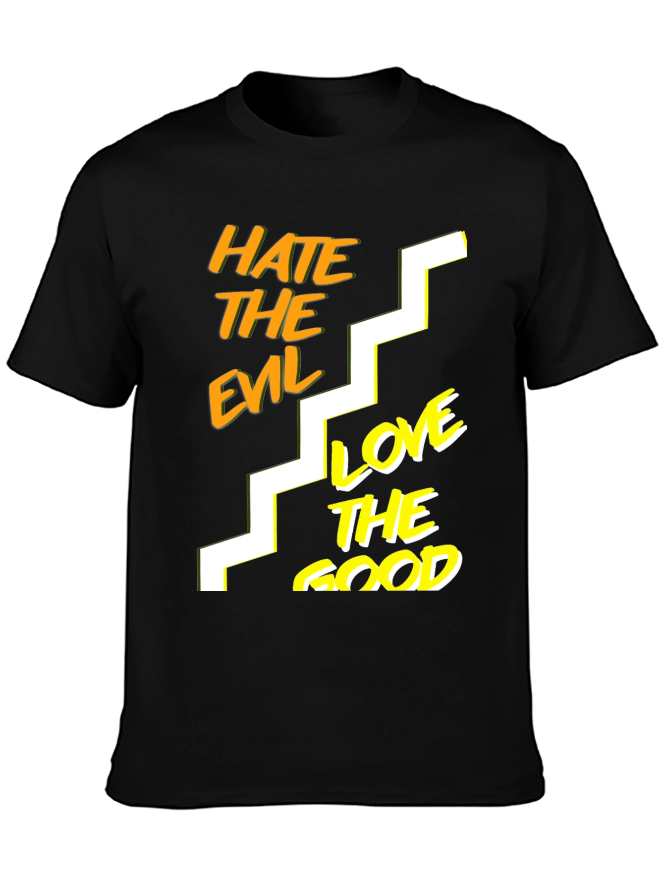 Hate The Evil Love The Good Black T-Shirt