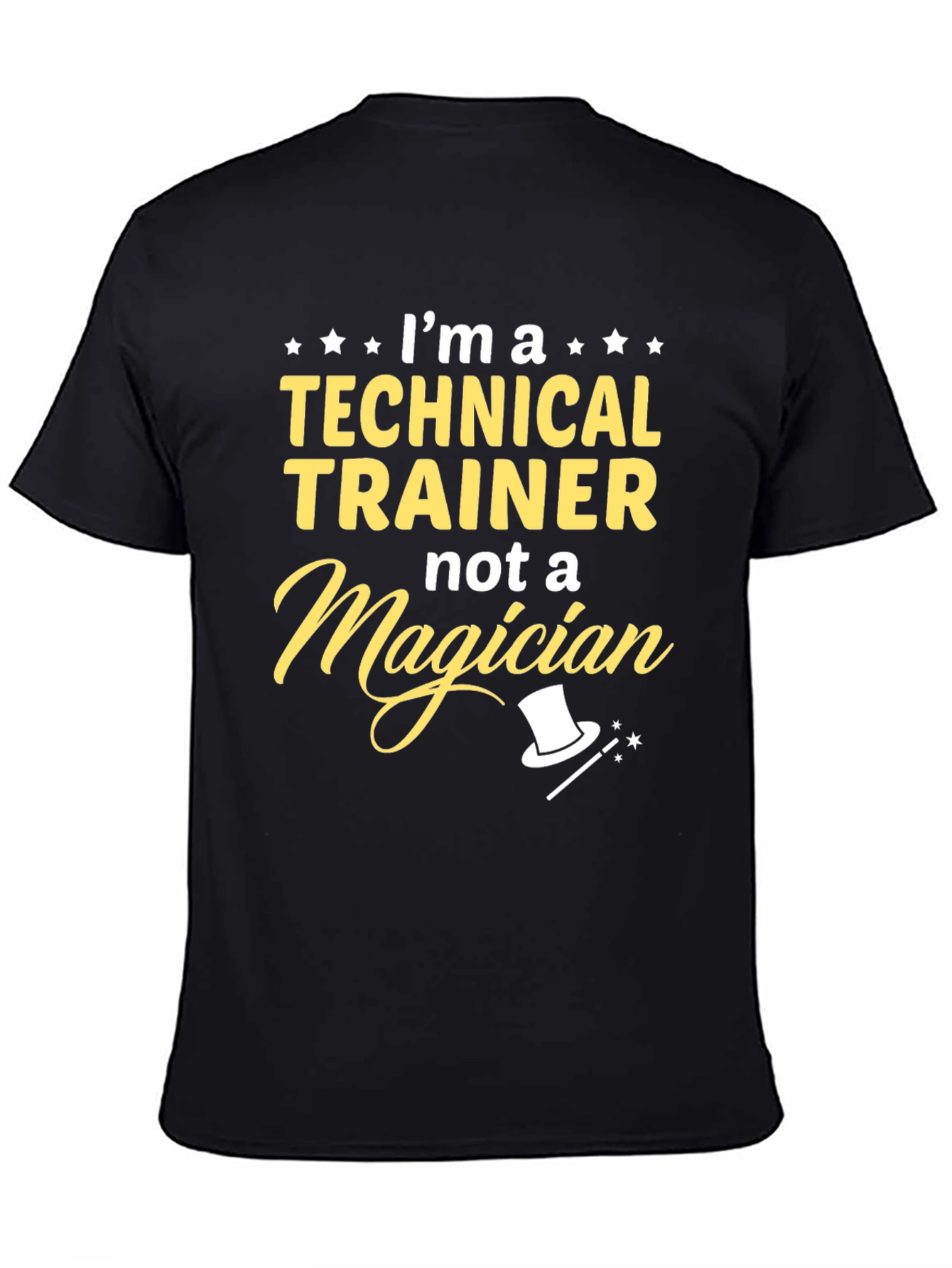 Technical Trainer T-Shirt - Im Not a Magician