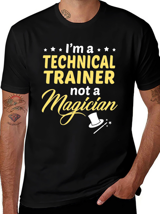 Technical Trainer T-Shirt - Im Not a Magician