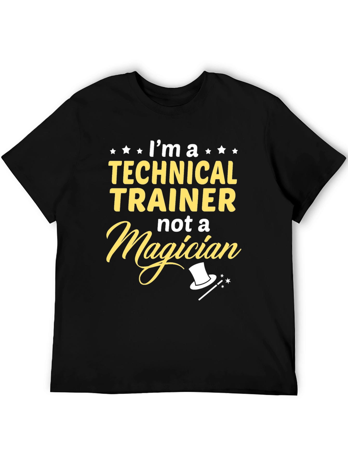 Technical Trainer T-Shirt - Im Not a Magician