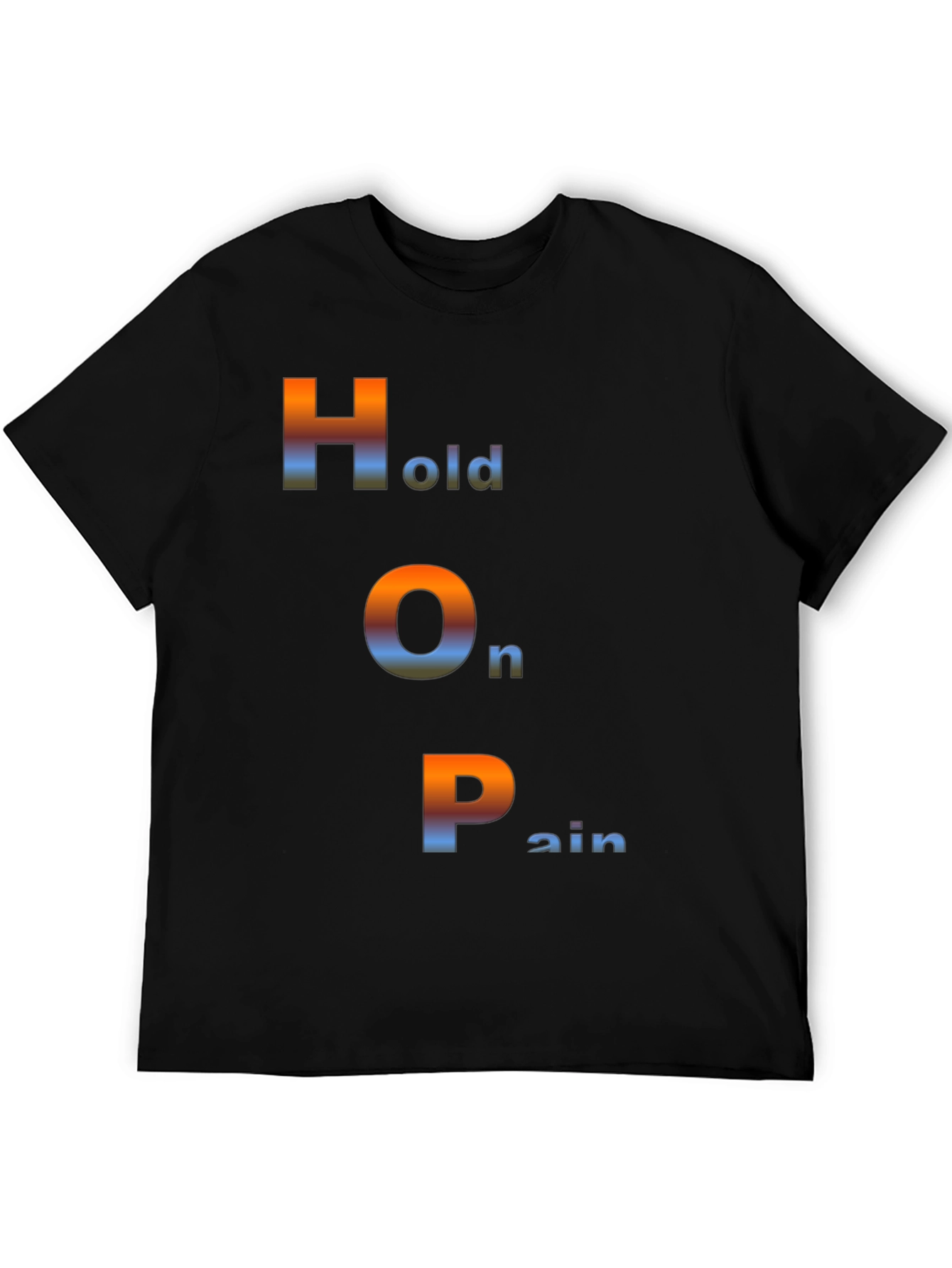 Hold On Pain T-Shirt - HOPE