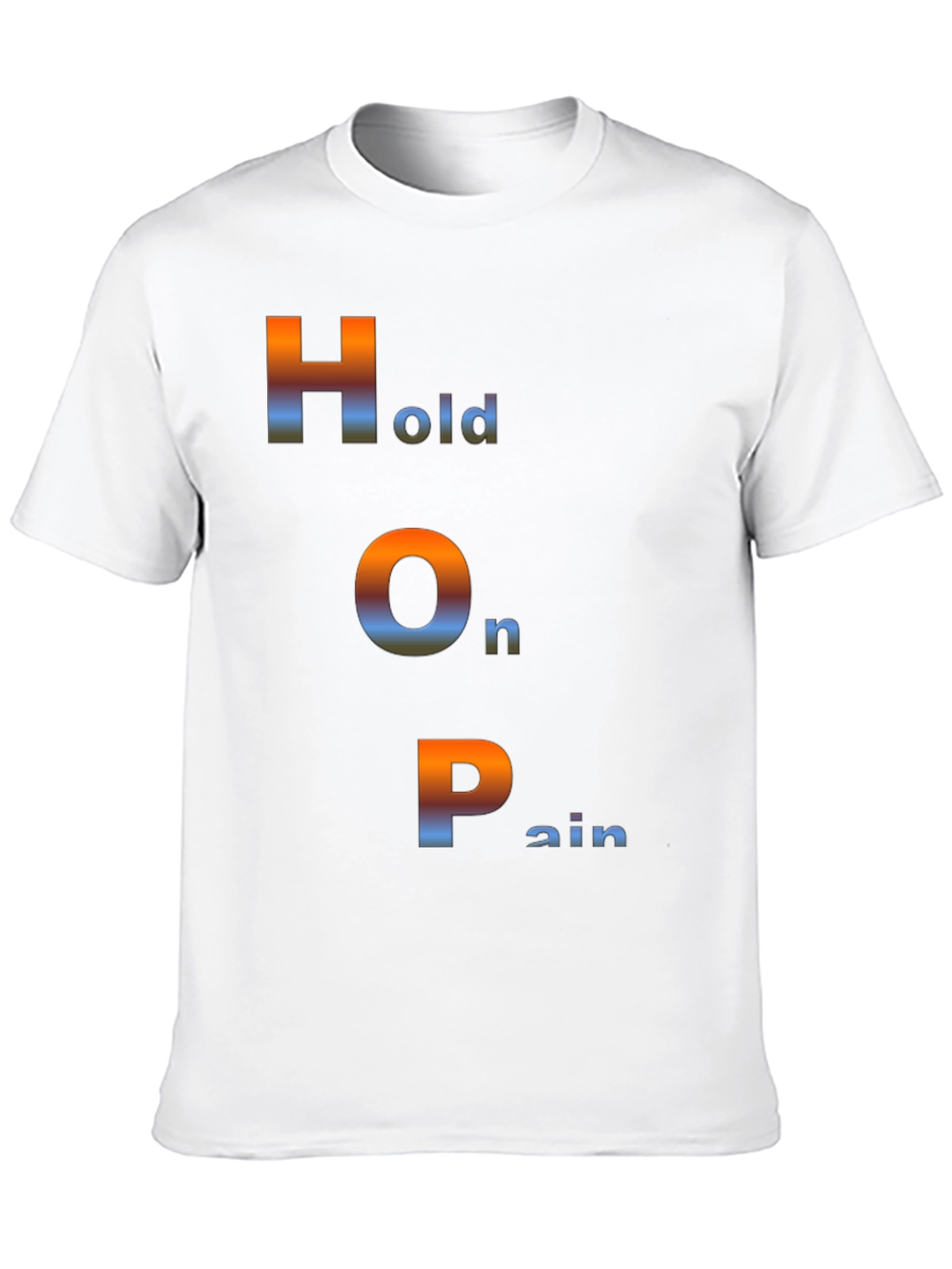 Hold On Pain T-Shirt - HOPE