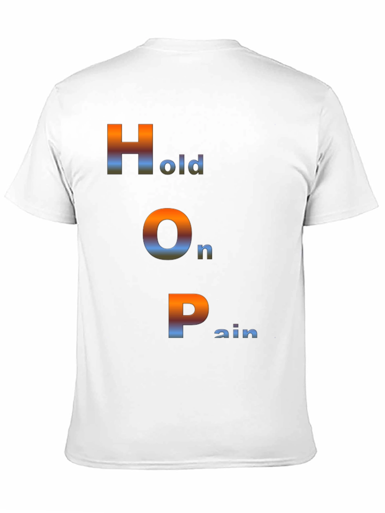 Hold On Pain T-Shirt - HOPE