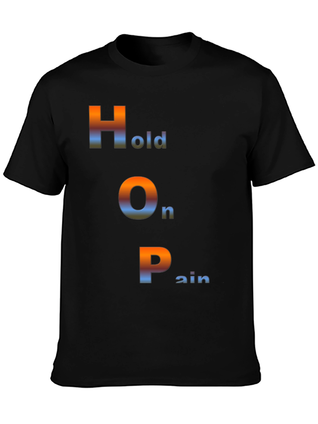 Hold On Pain T-Shirt - HOPE