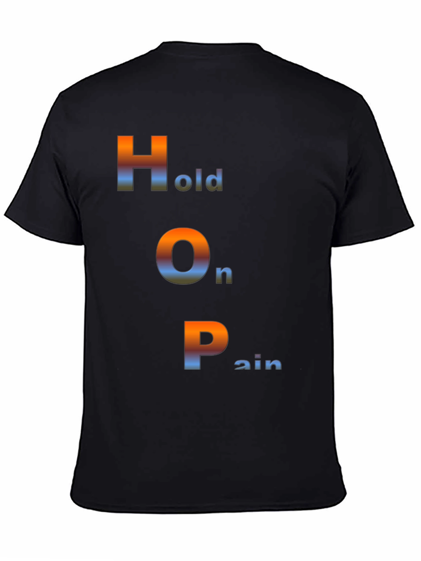 Hold On Pain T-Shirt - HOPE