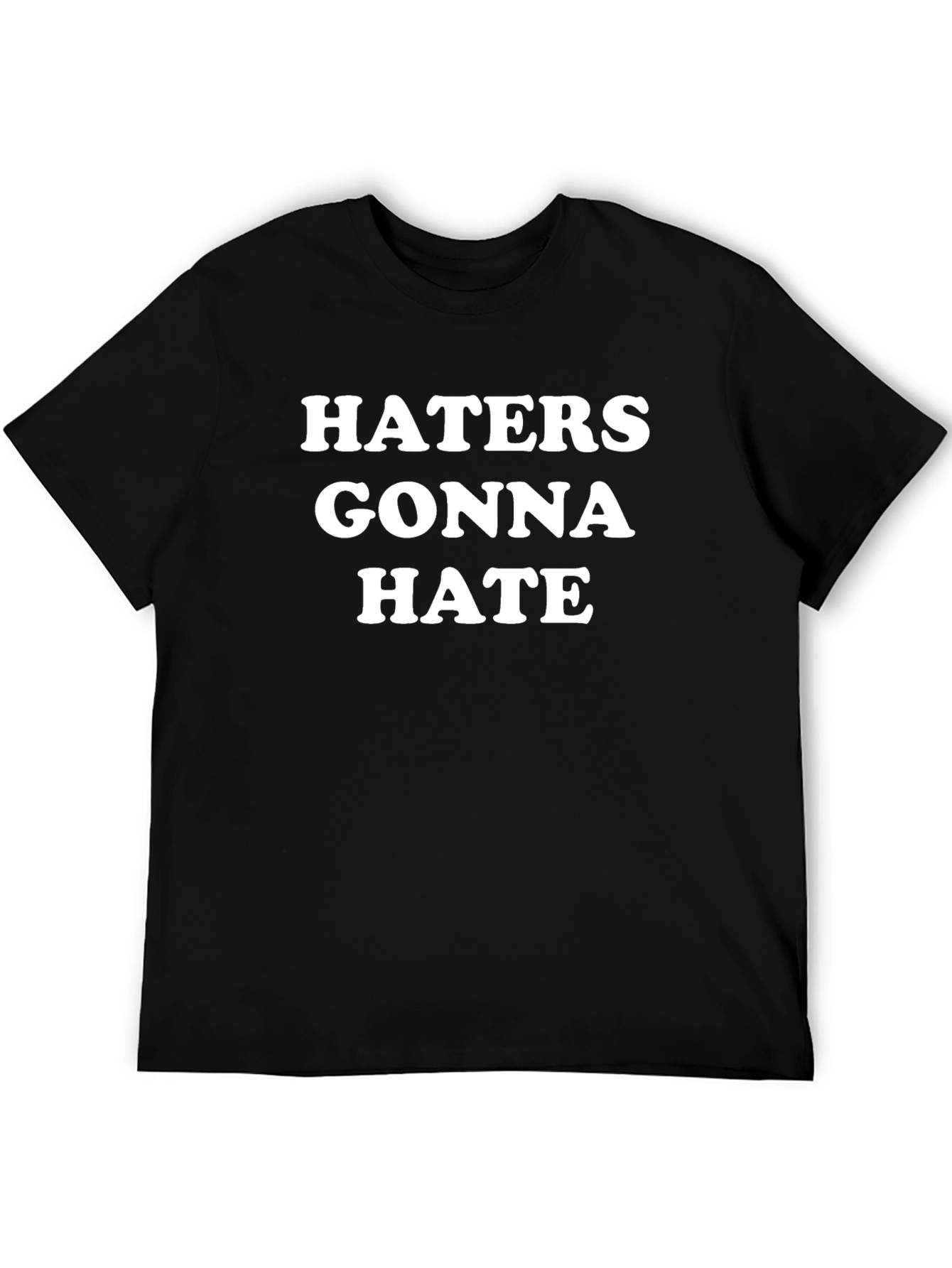 Haters Gonna Hate Graphic T-Shirt