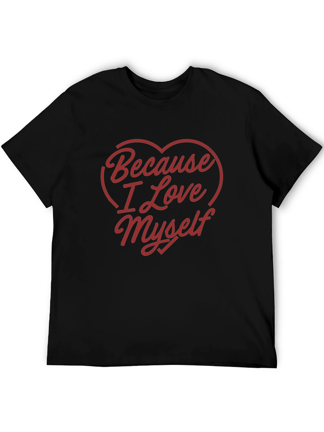 Because I Love Myself Graphic Tee