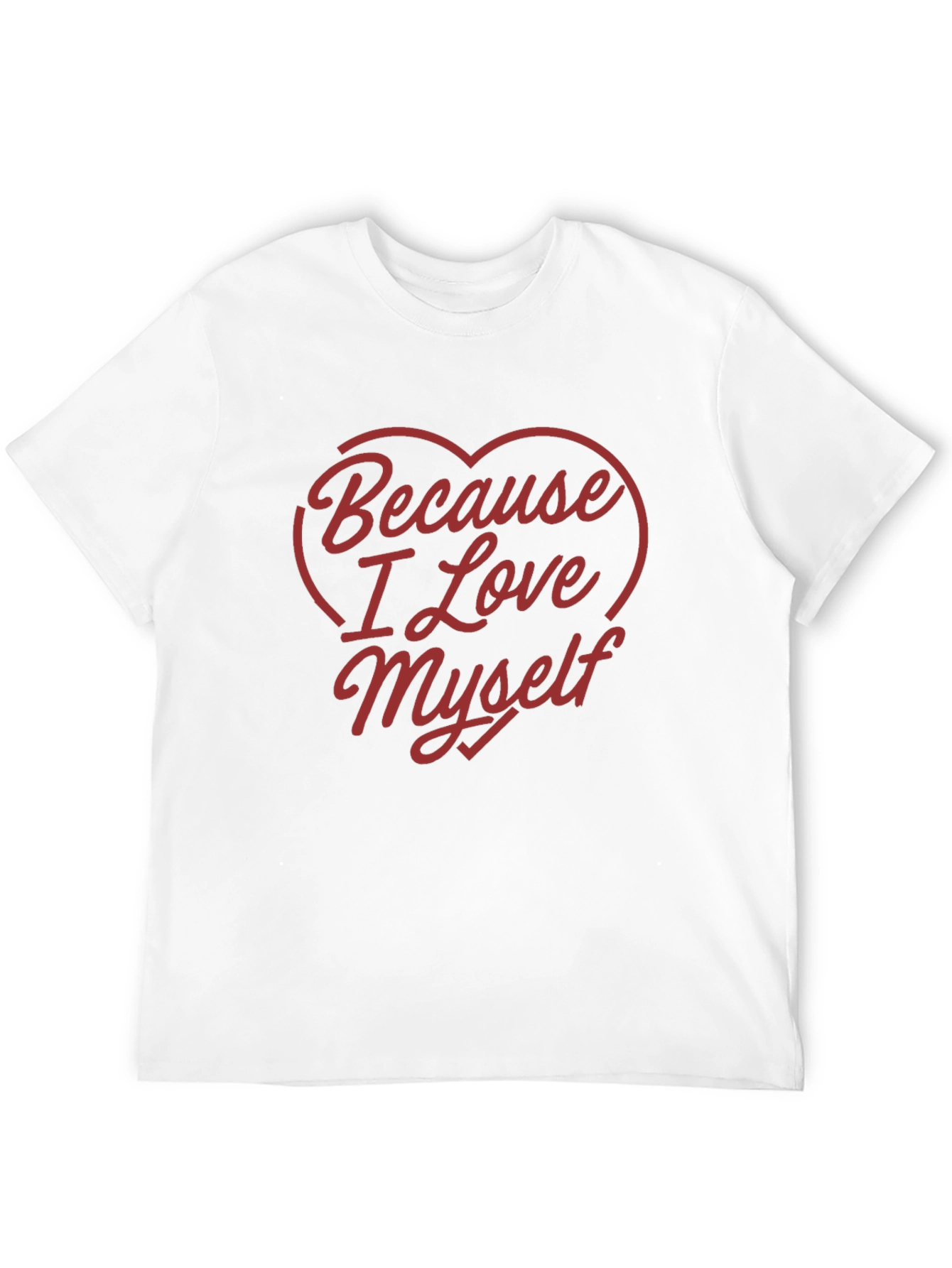 Because I Love Myself Graphic Tee