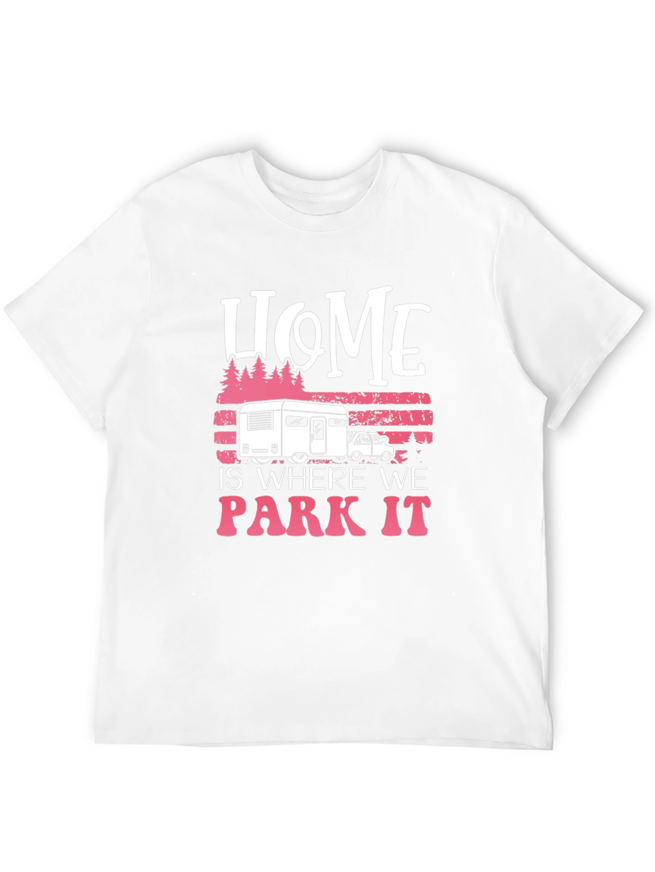 Home is Where We Park It Camping T-Shirt