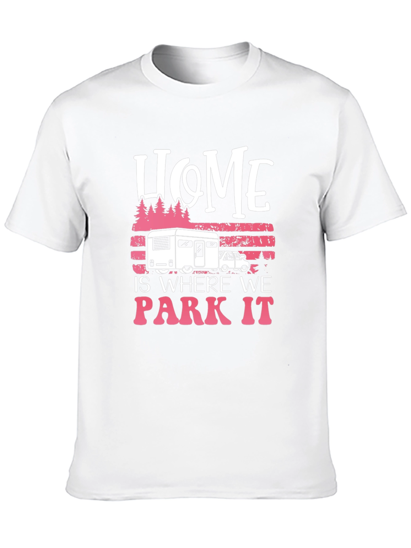 Home is Where We Park It Camping T-Shirt