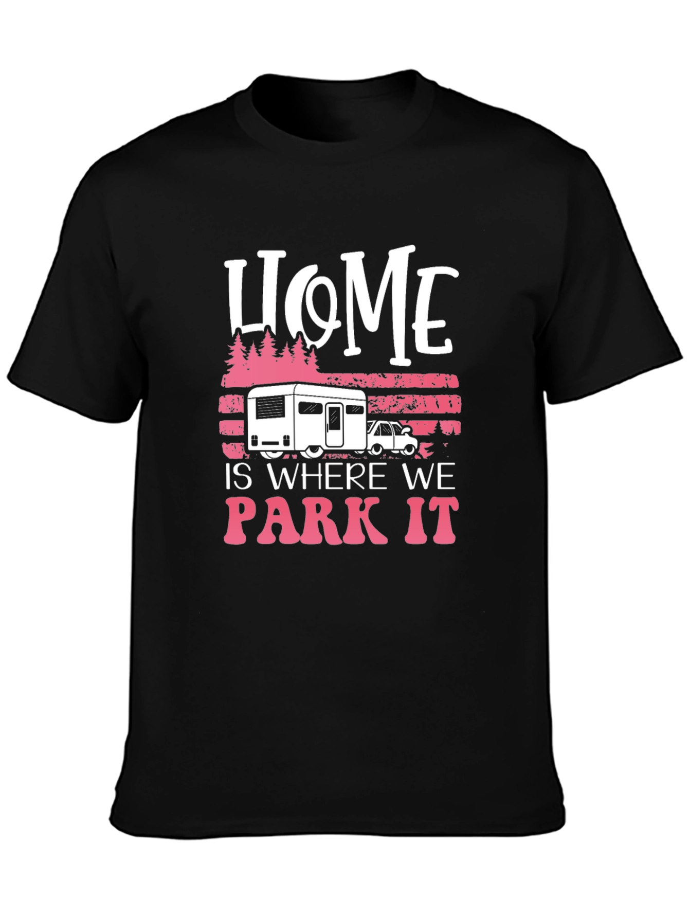 Home is Where We Park It Camping T-Shirt