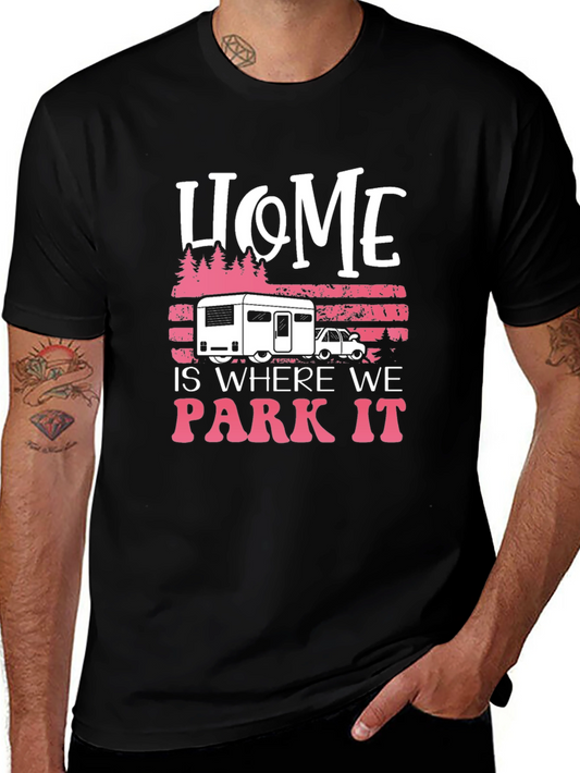 Home is Where We Park It Camping T-Shirt