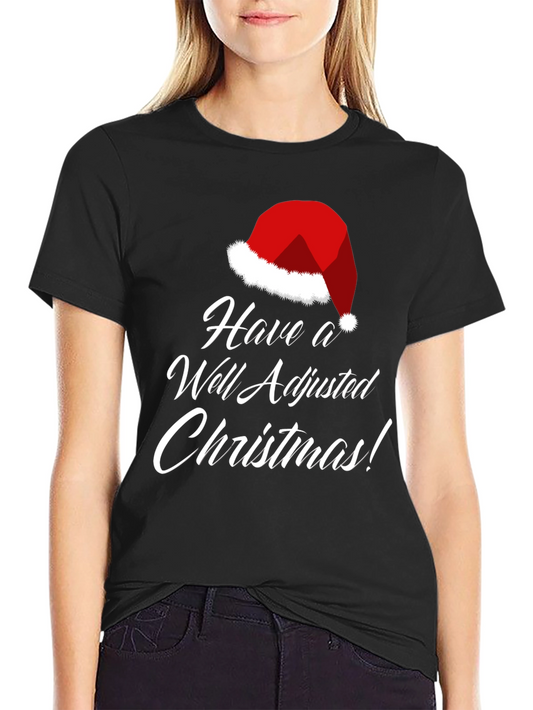 Funny Christmas T-Shirt Well Adjusted Holiday Tee
