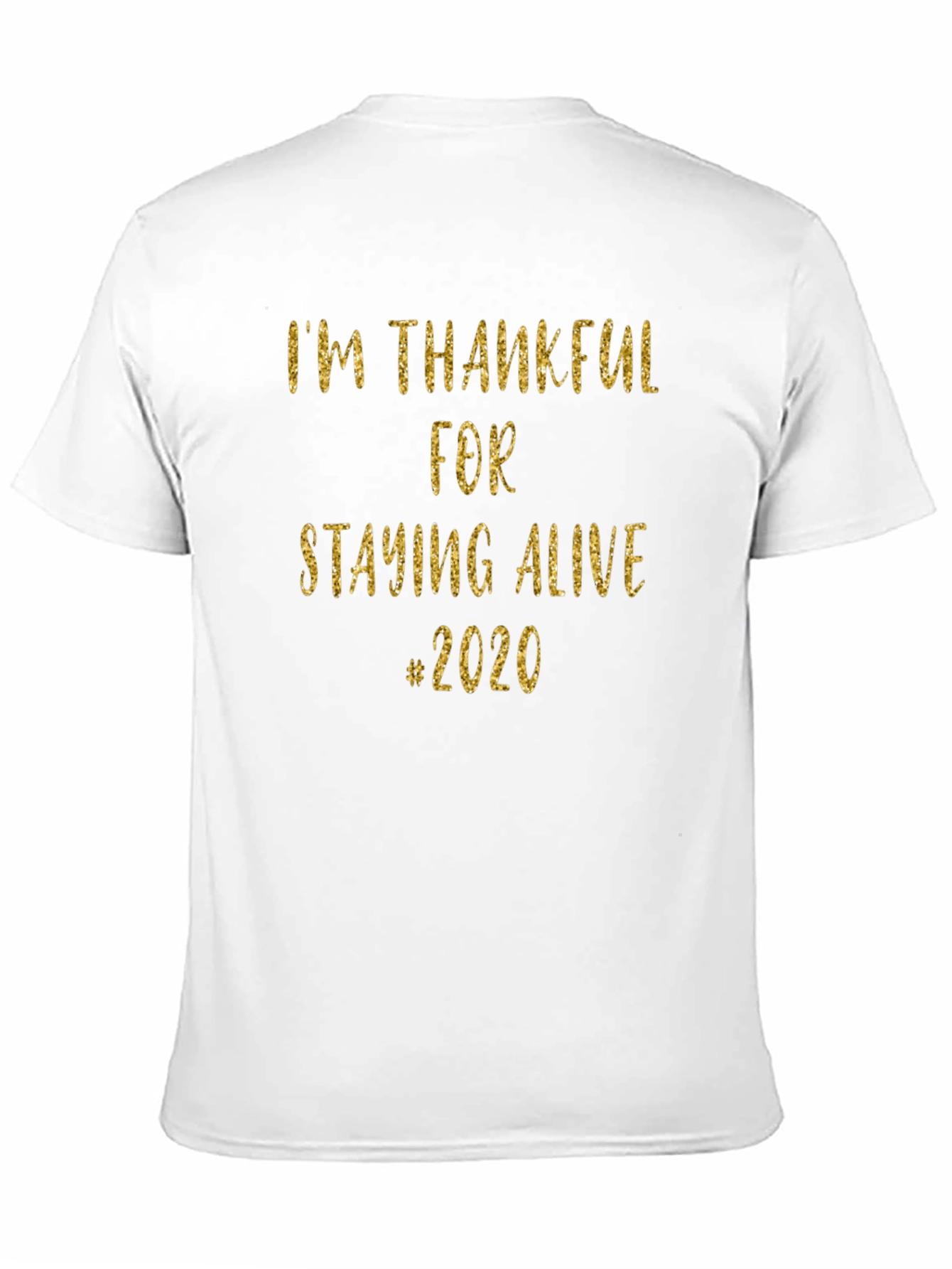 Im Thankful for Staying Alive #2020 T-Shirt