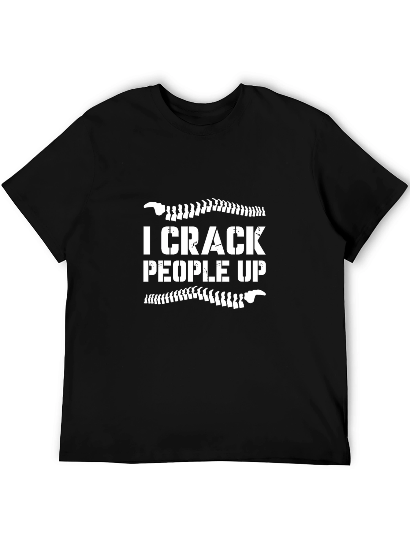 I Crack People Up Funny Chiropractor Graphic Tee