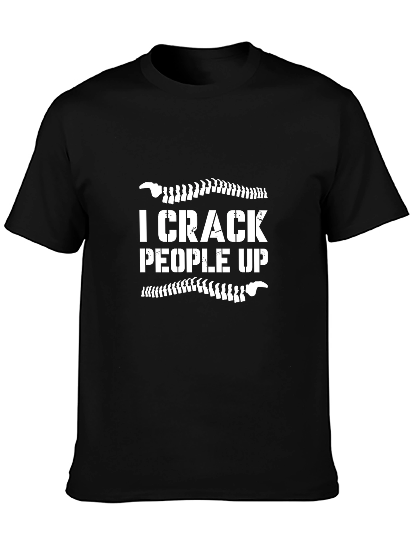 I Crack People Up Funny Chiropractor Graphic Tee