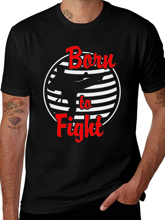 Born To Fight Graphic Tee - Martial Arts T-Shirt