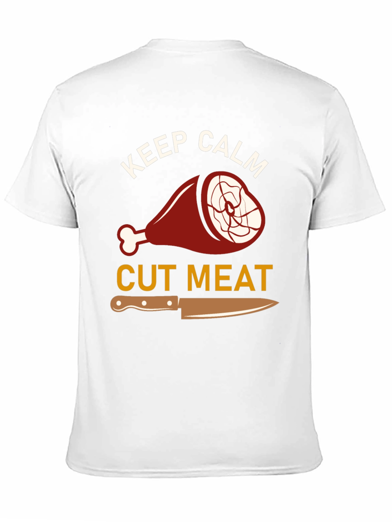 Keep Calm Cut Meat T-Shirt