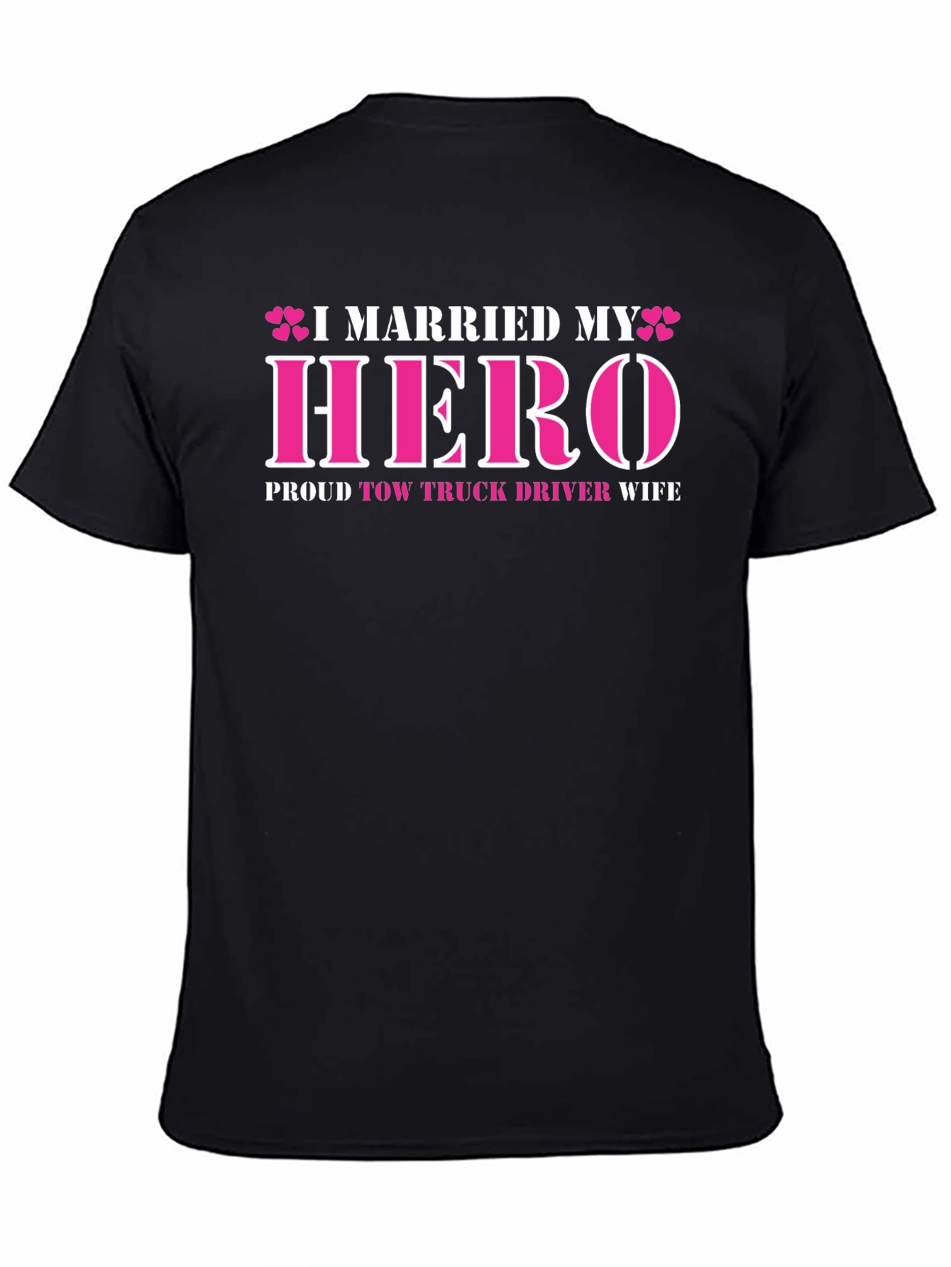 I Married My Hero Tow Truck Driver Wife T-Shirt