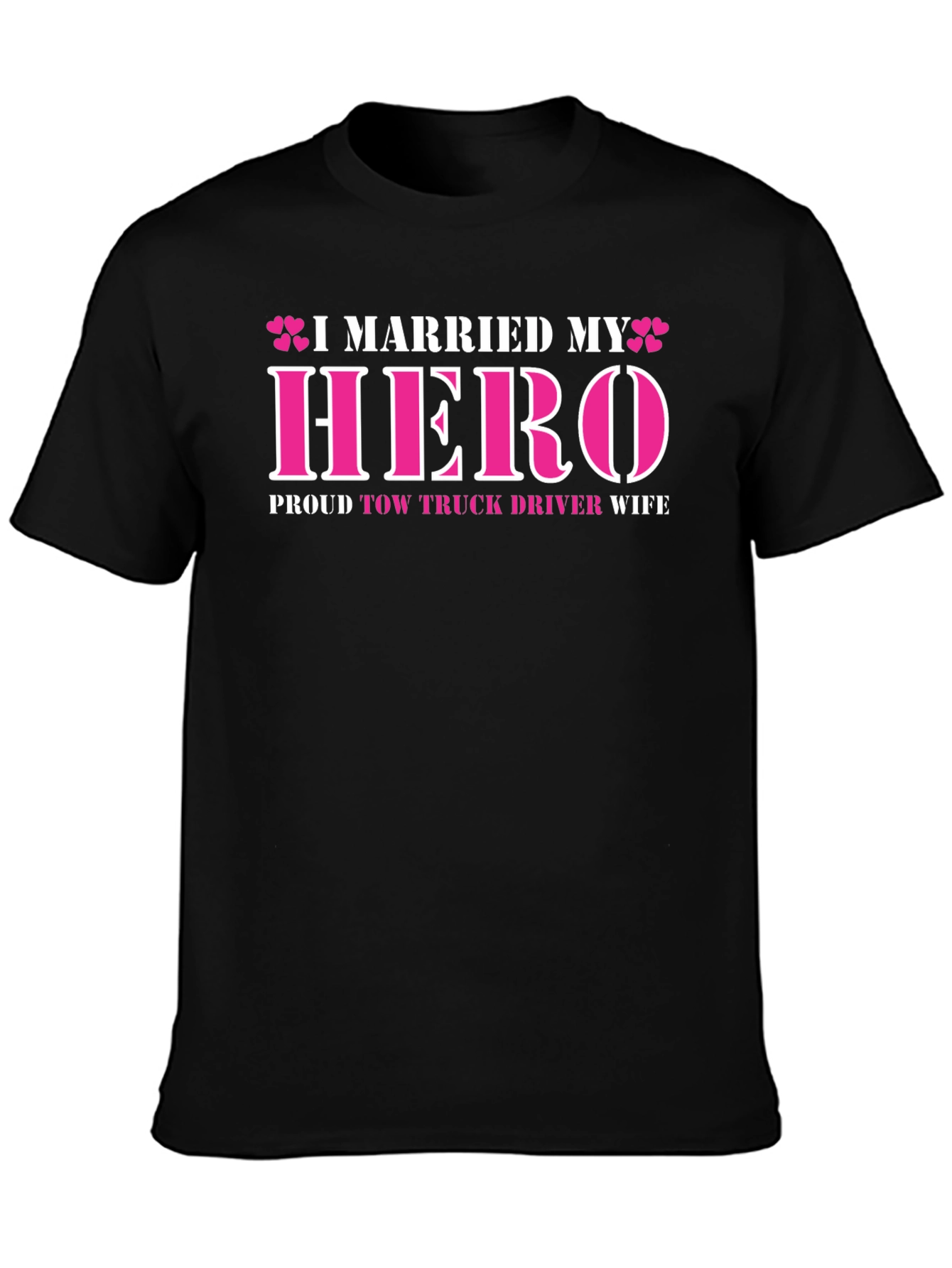 I Married My Hero Tow Truck Driver Wife T-Shirt