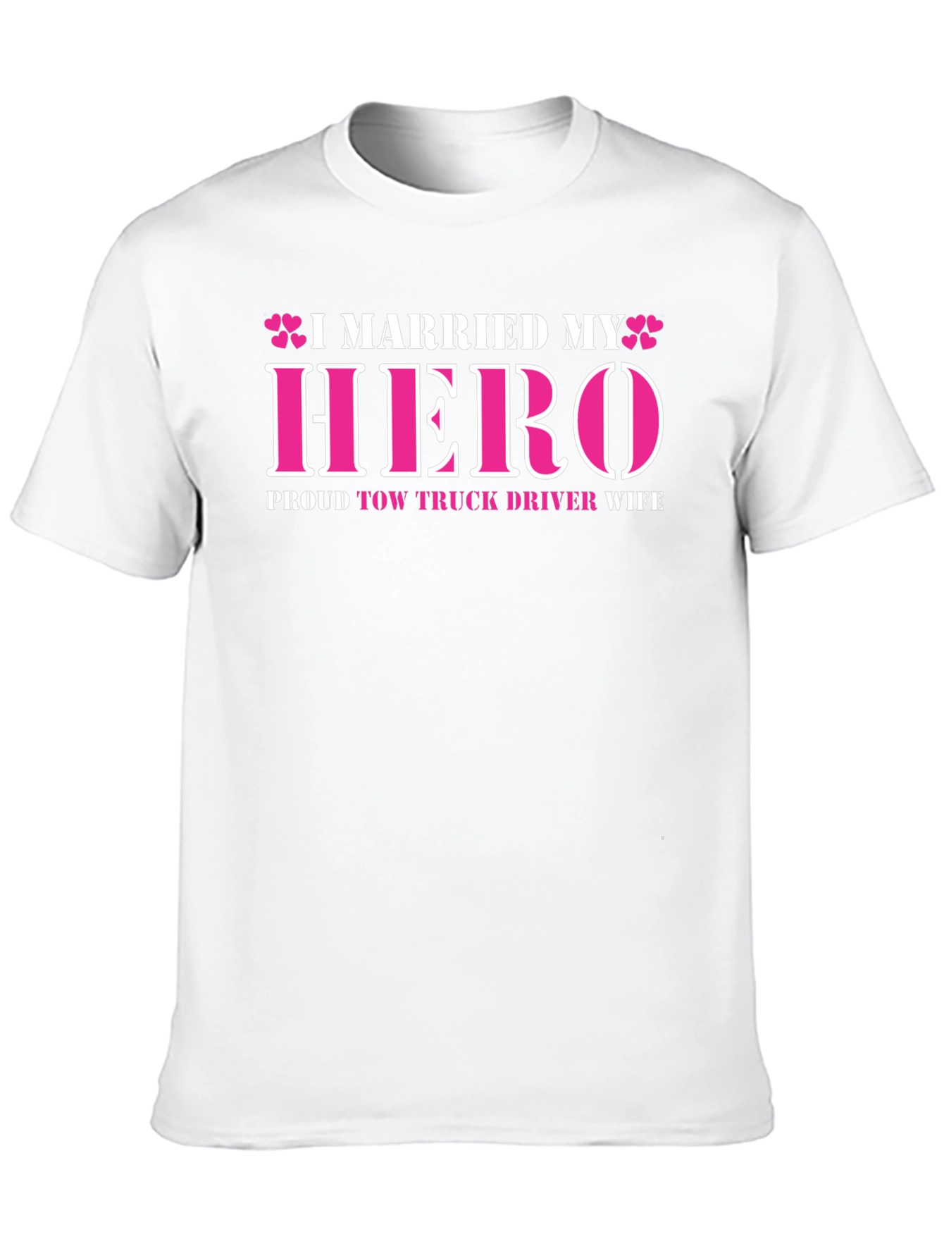 I Married My Hero Tow Truck Driver Wife T-Shirt