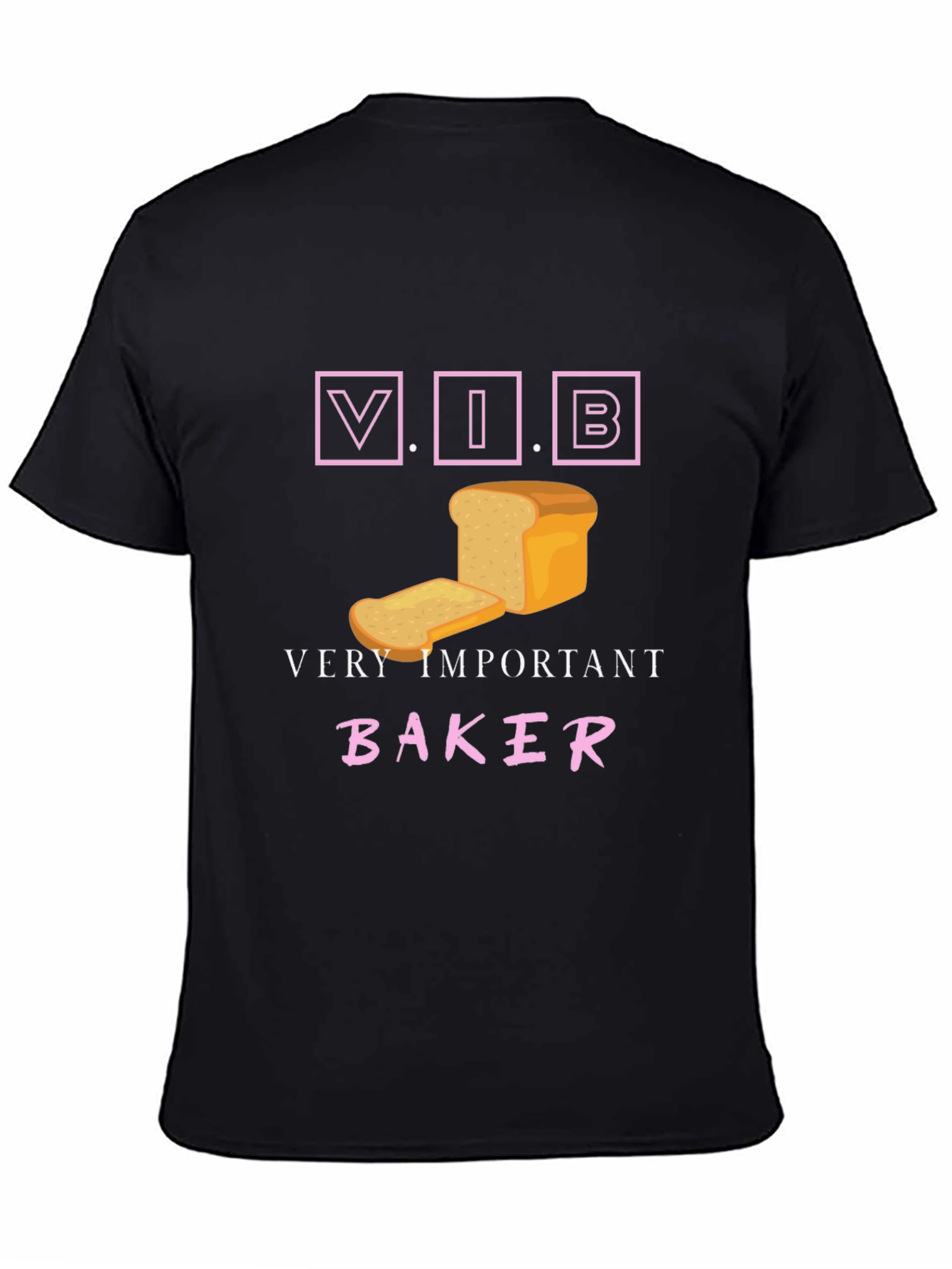 Very Important Baker T-Shirt - V.I.B. Bread Design