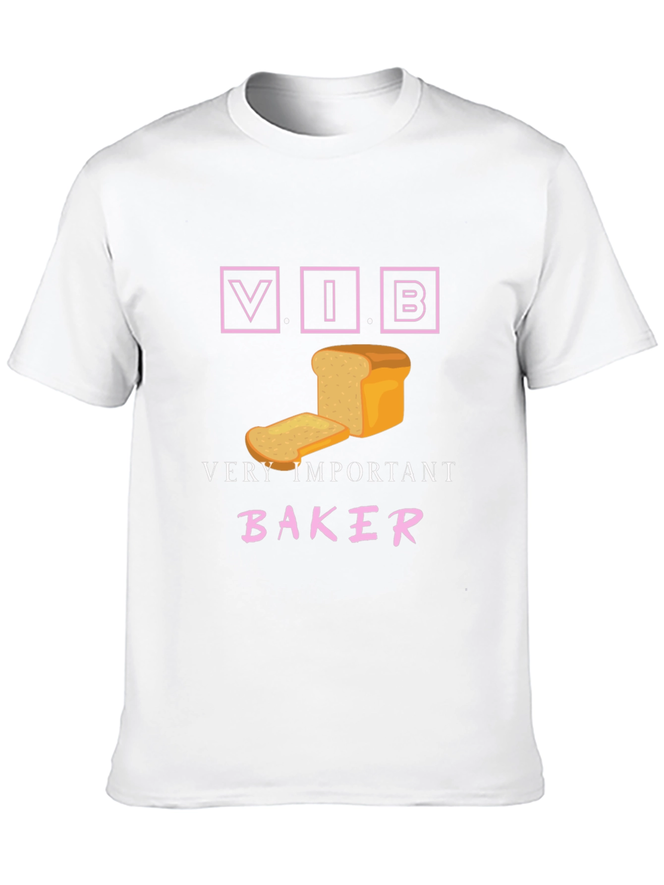 Very Important Baker T-Shirt - V.I.B. Bread Design