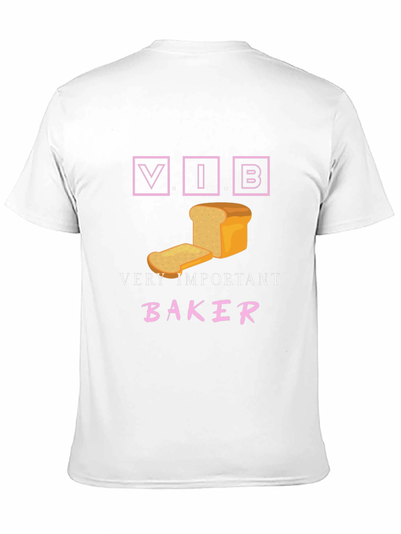 Very Important Baker T-Shirt - V.I.B. Bread Design
