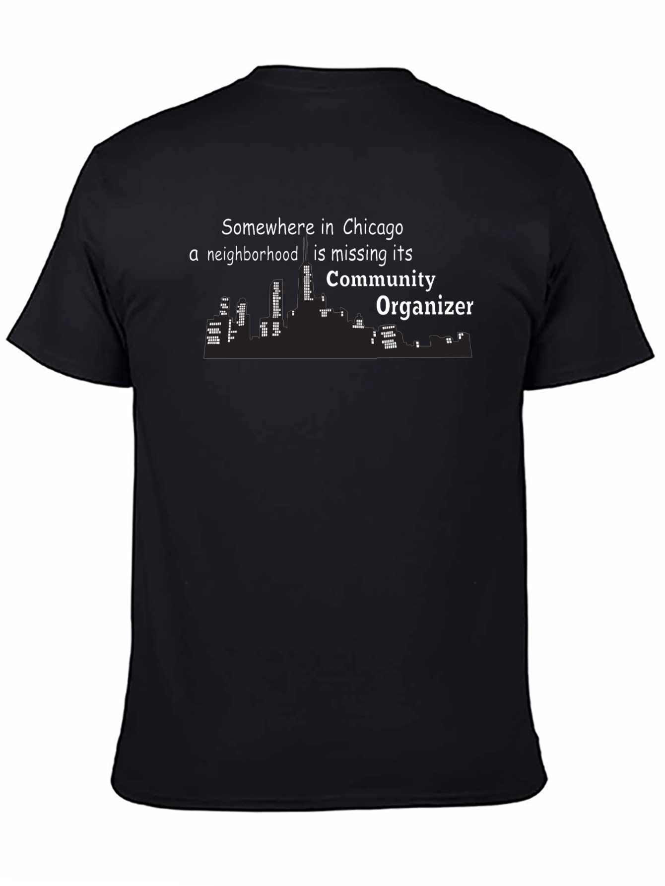 Chicago Community Organizer T-Shirt - Funny Graphic Tee