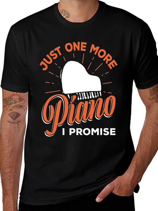 Just One More Piano T-Shirt - Musician Gift