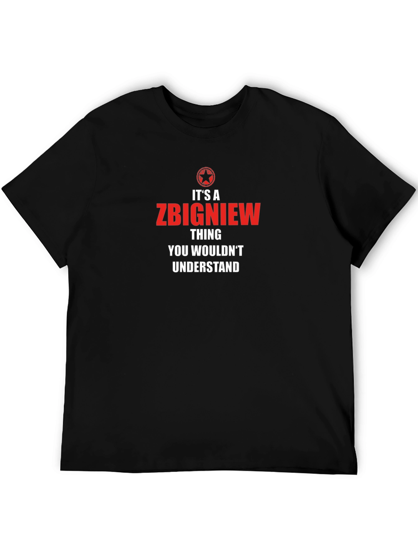 Zbigniew Thing T-Shirt - You Wouldnt Understand