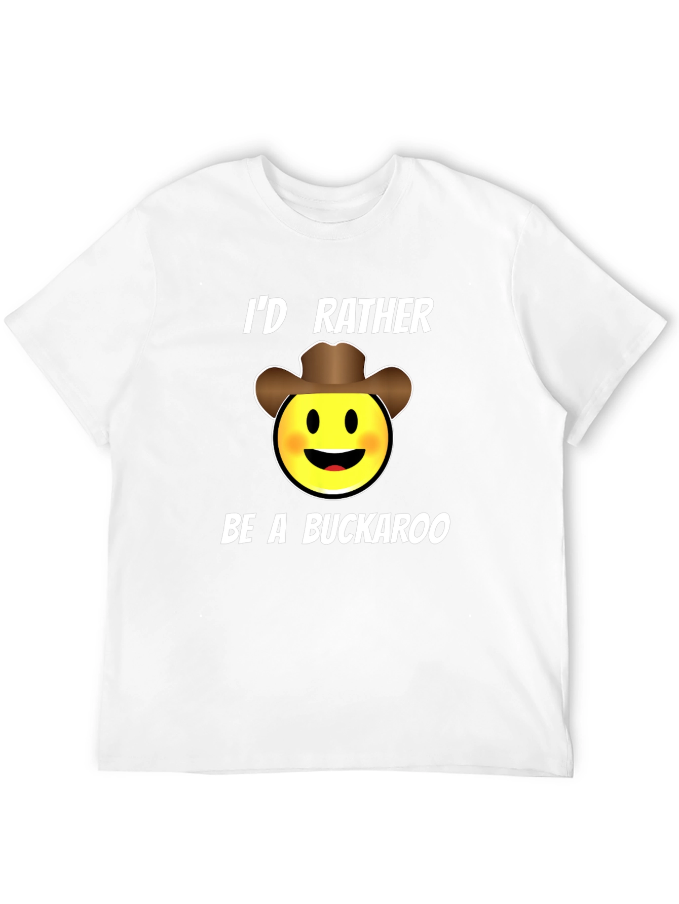 Id Rather Be A Buckaroo T-Shirt