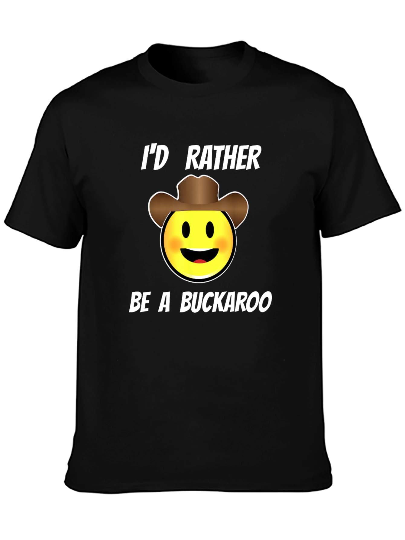 Id Rather Be A Buckaroo T-Shirt