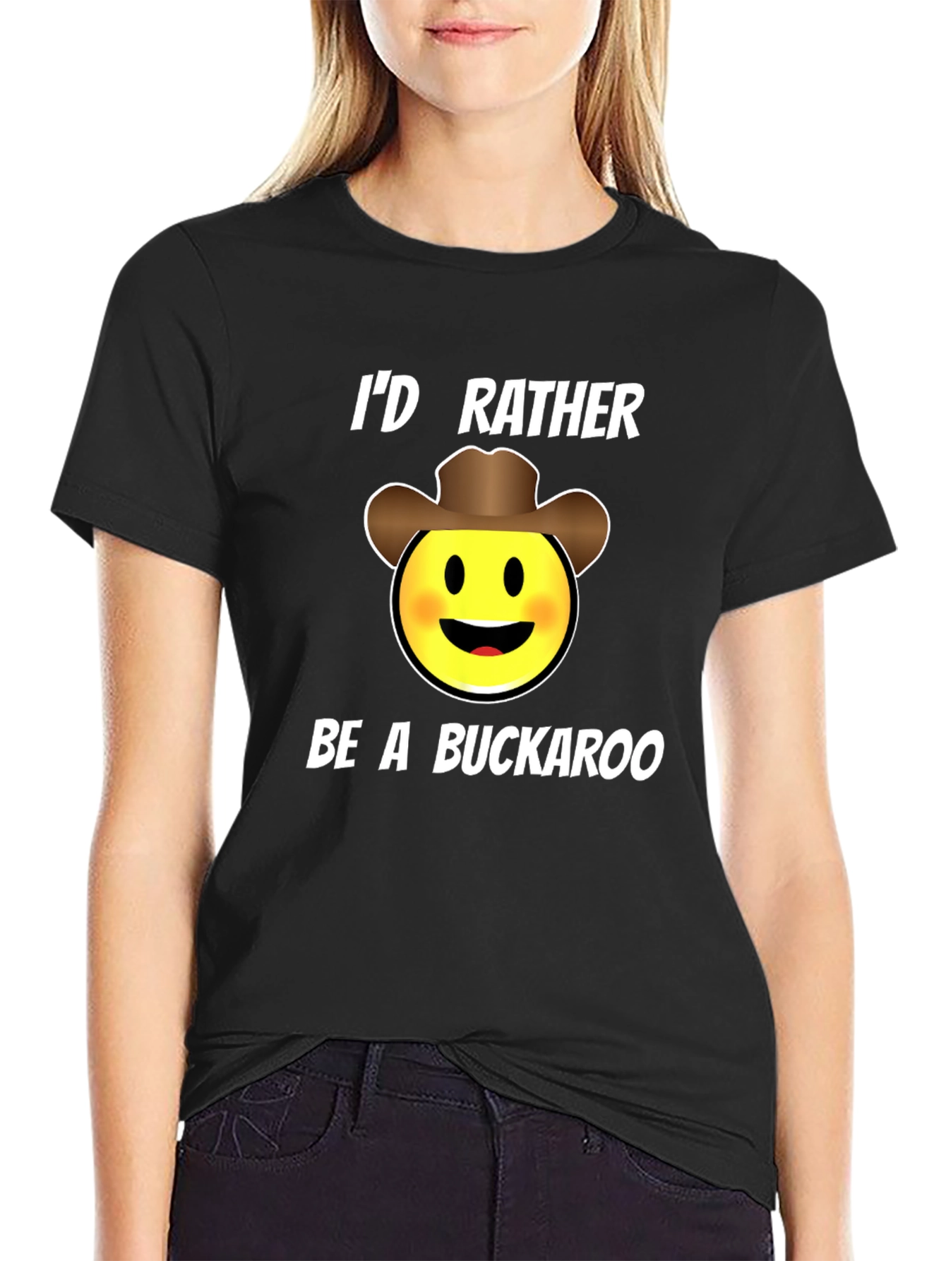 Id Rather Be A Buckaroo T-Shirt