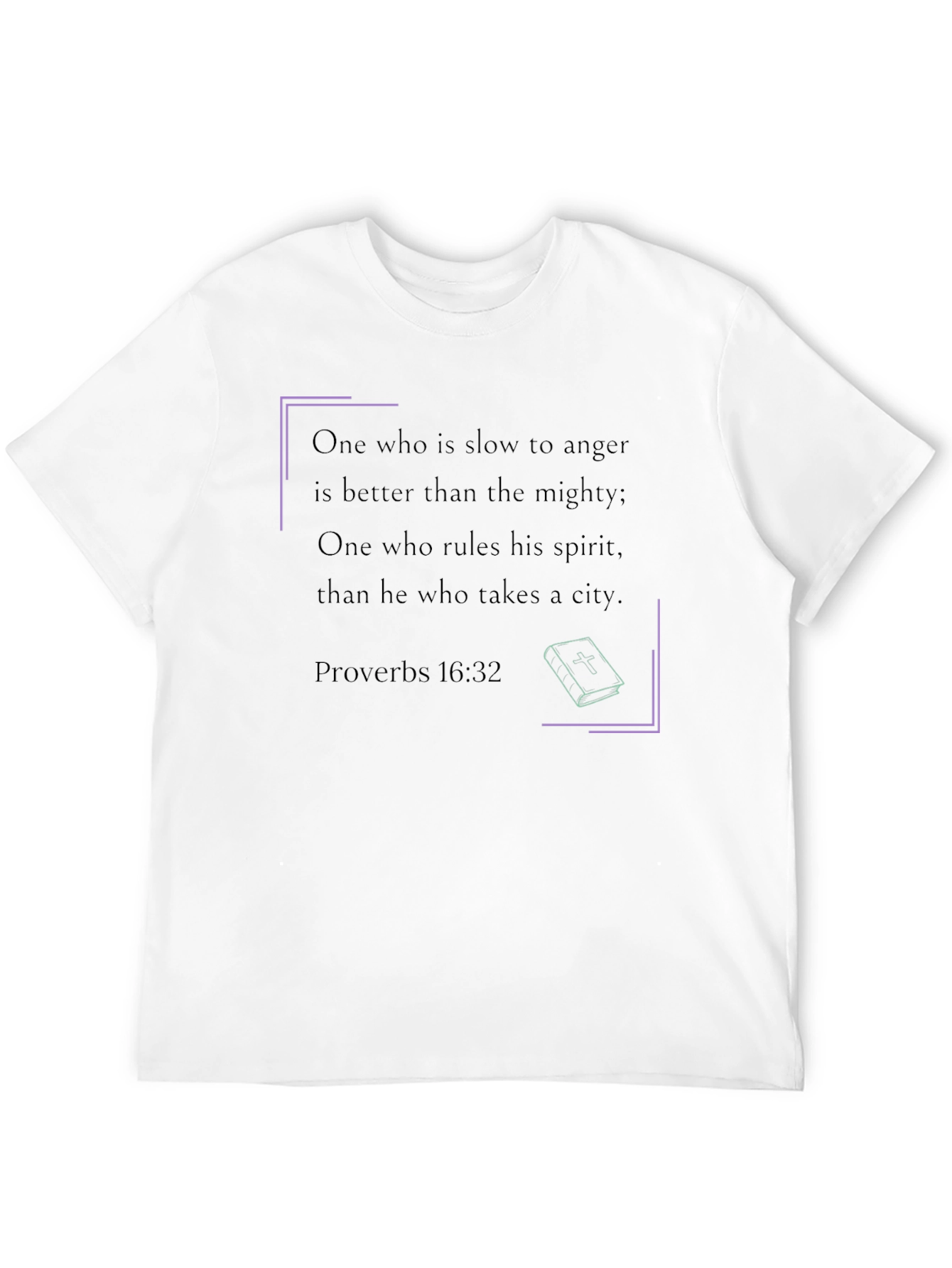 Inspirational Proverbs 16:32 T-Shirt