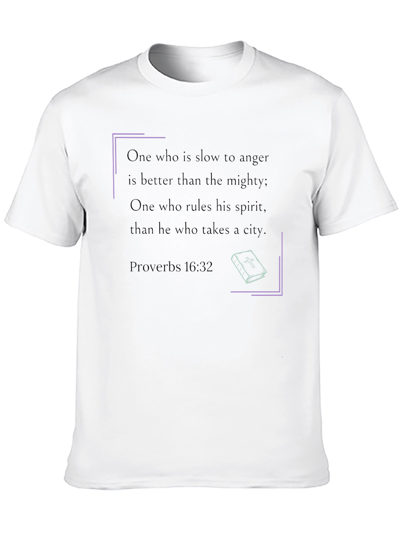 Inspirational Proverbs 16:32 T-Shirt