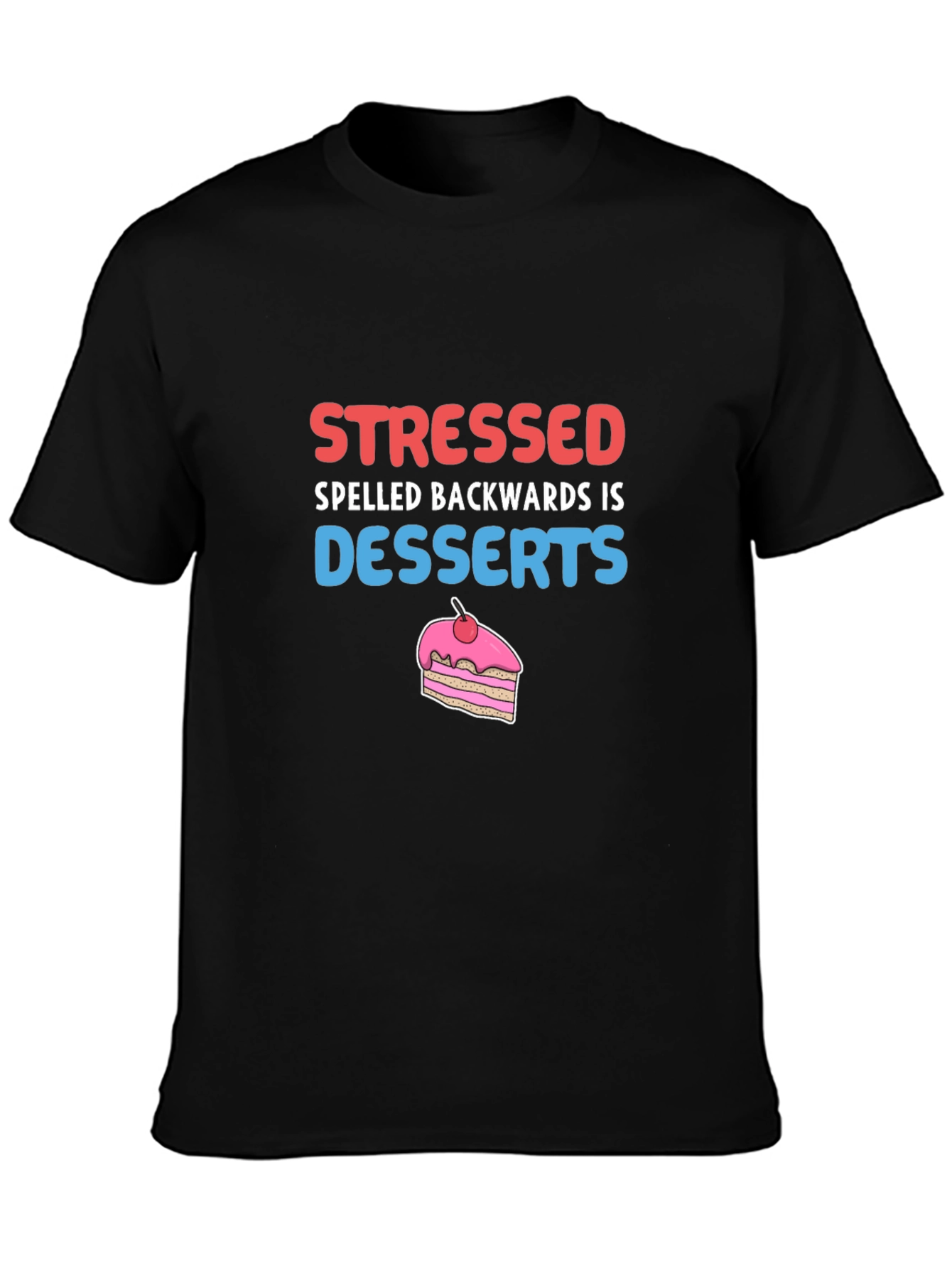 Stressed Spelled Backwards T-Shirt - Funny Dessert Tee