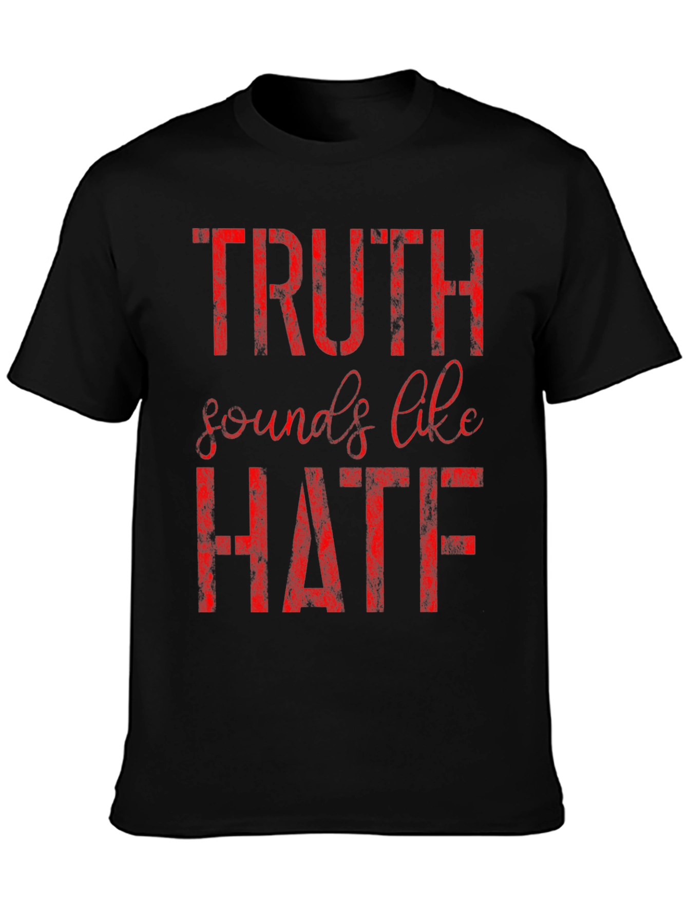 Truth Sounds Like Hate Graphic Tee