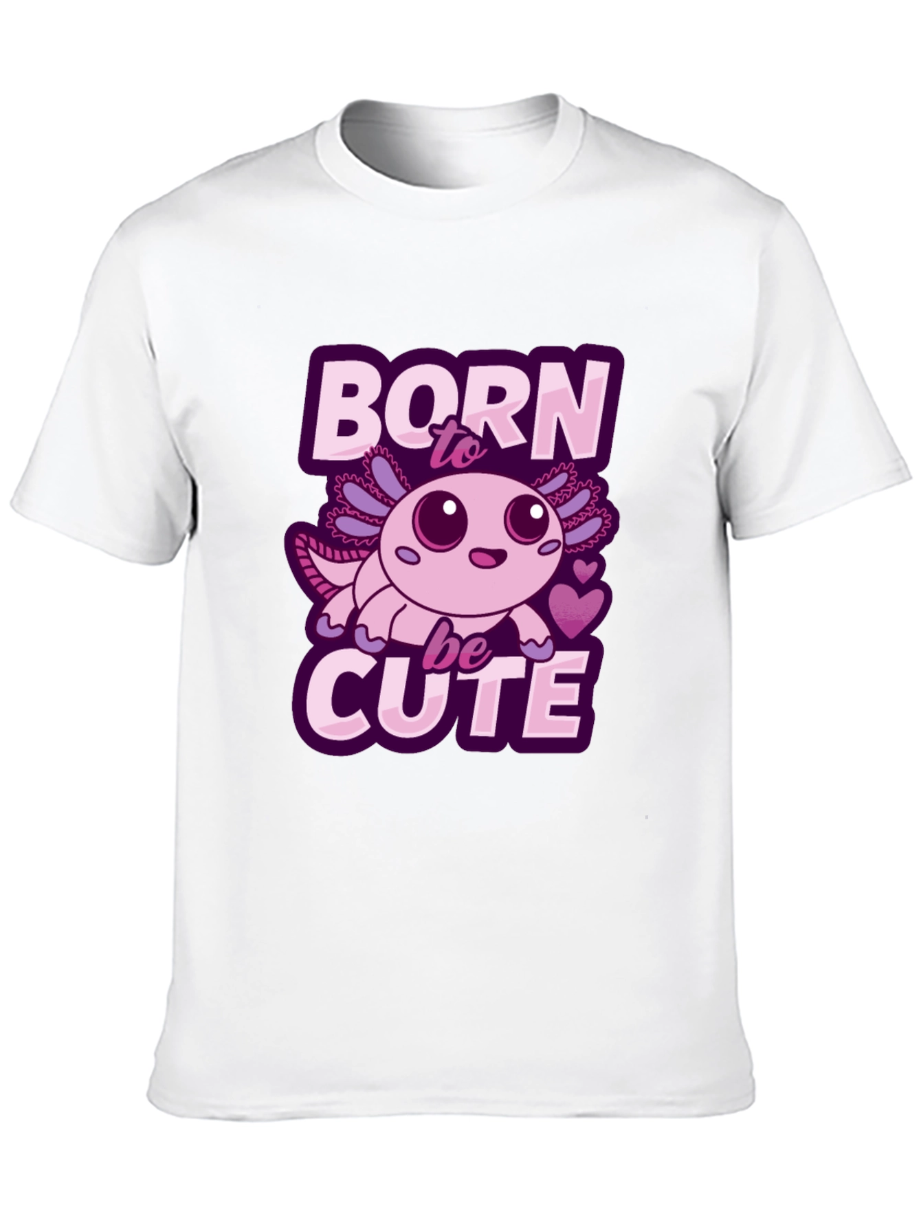 Born To Be Cute Axolotl T-Shirt