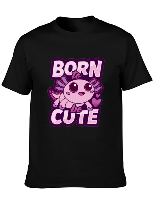 Born To Be Cute Axolotl T-Shirt