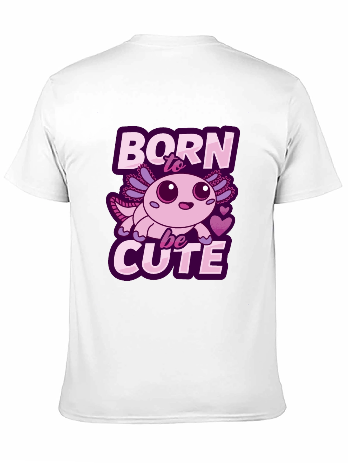 Born To Be Cute Axolotl T-Shirt