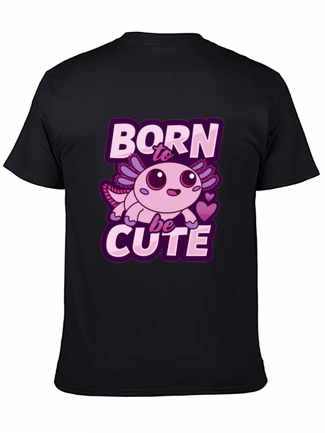 Born To Be Cute Axolotl T-Shirt
