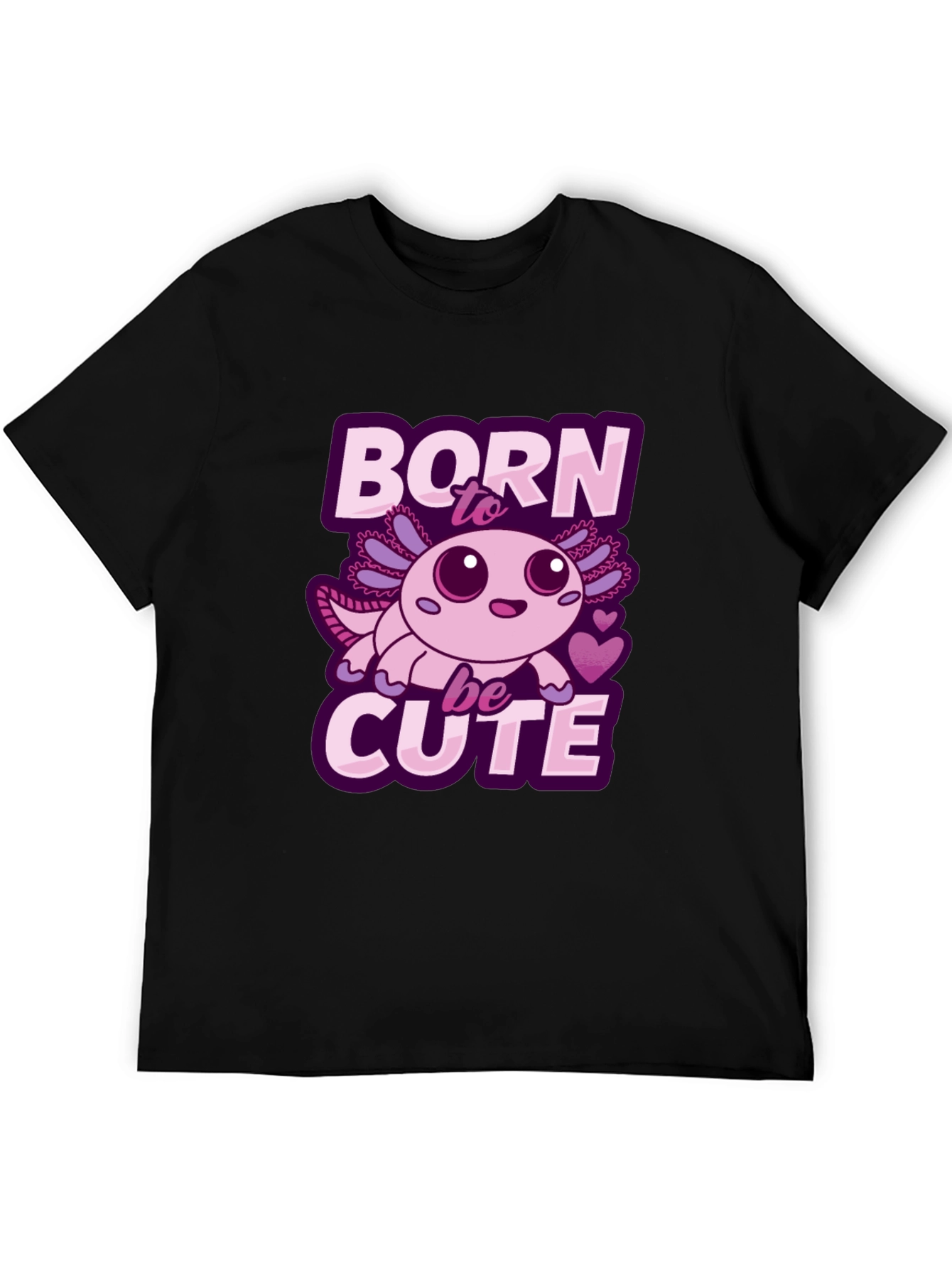 Born To Be Cute Axolotl T-Shirt