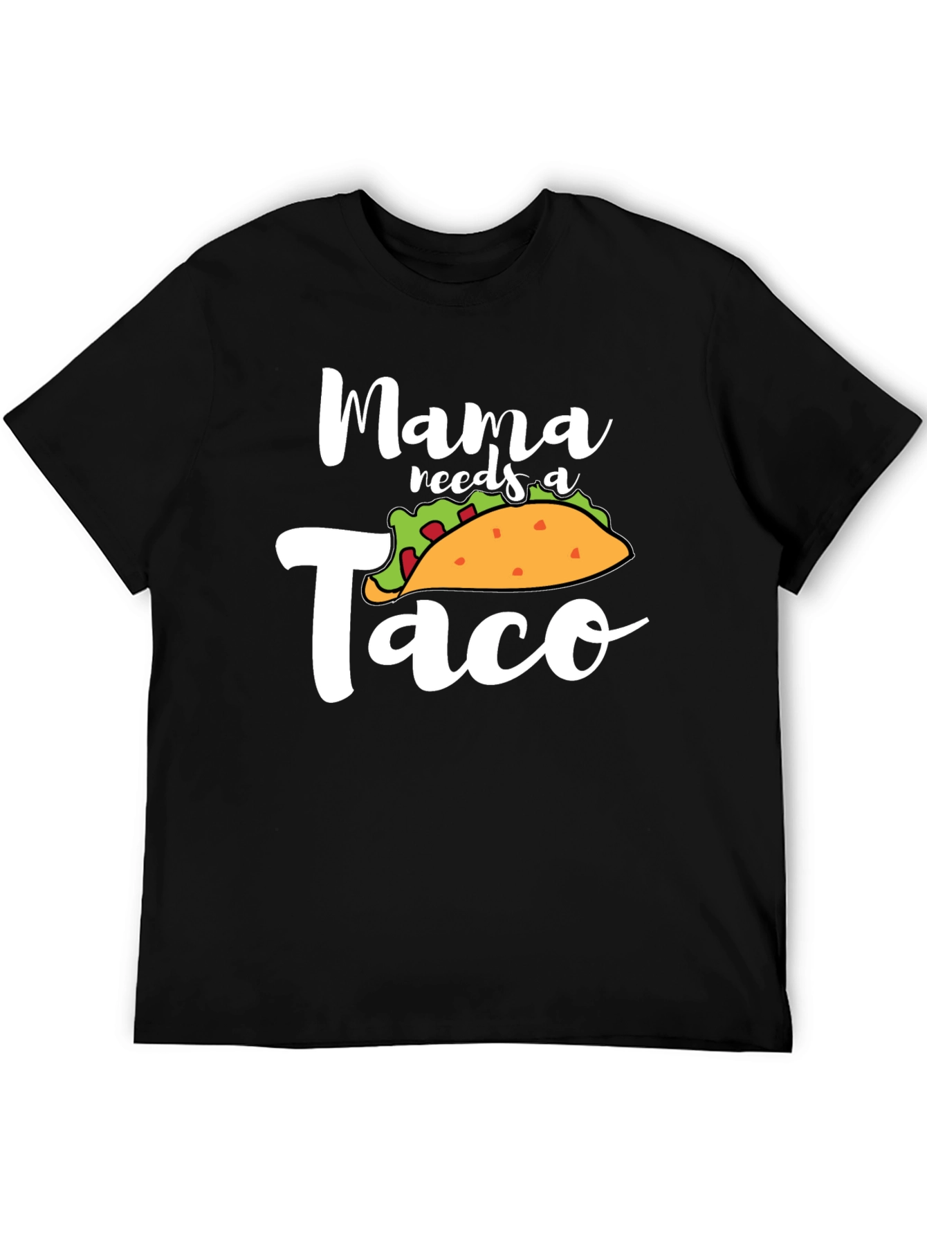 Mama Needs a Taco T-Shirt - Novelty Food Tee