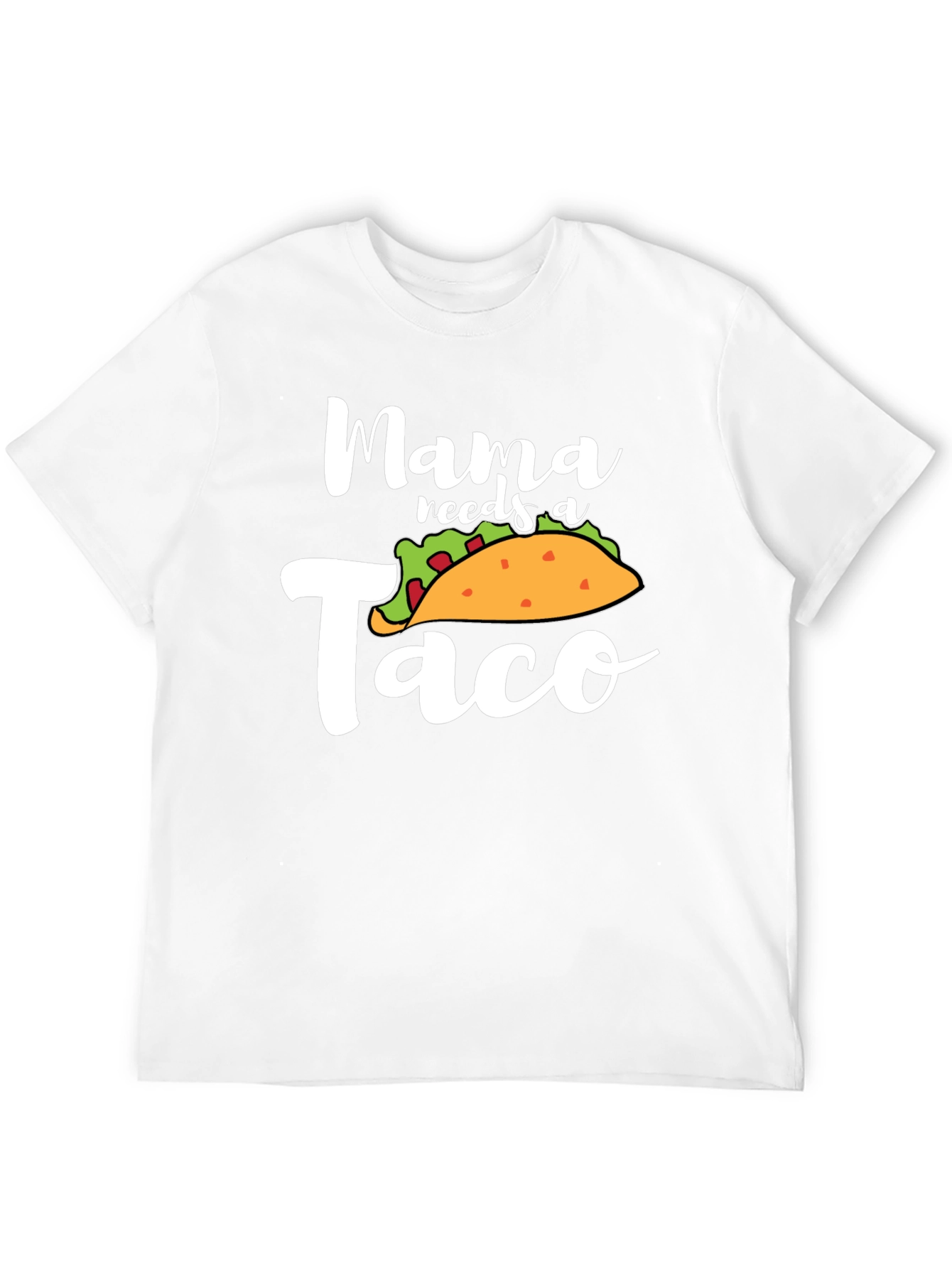 Mama Needs a Taco T-Shirt - Novelty Food Tee