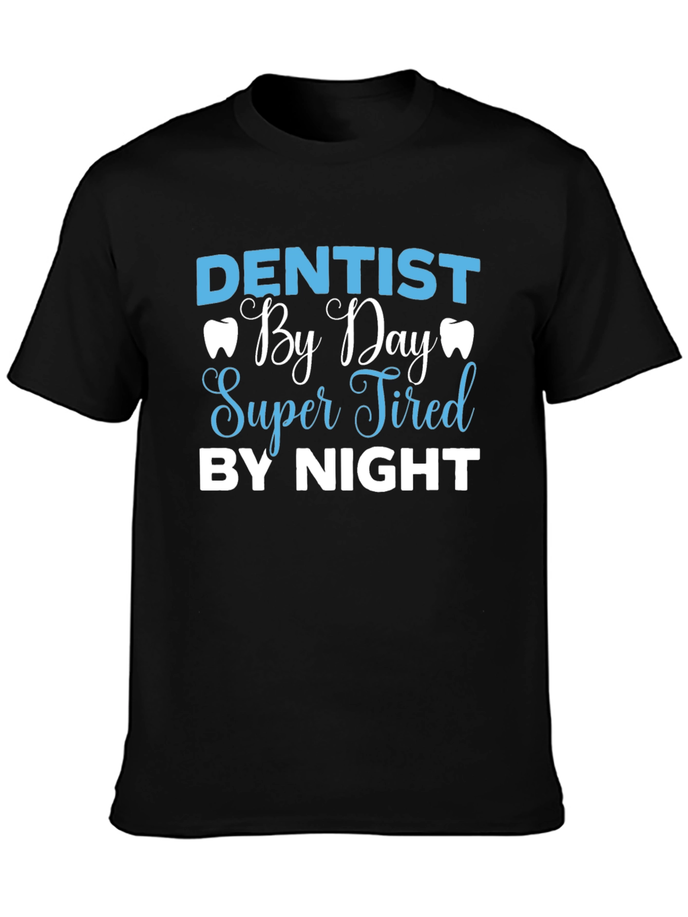 Dentist By Day Graphic Tee