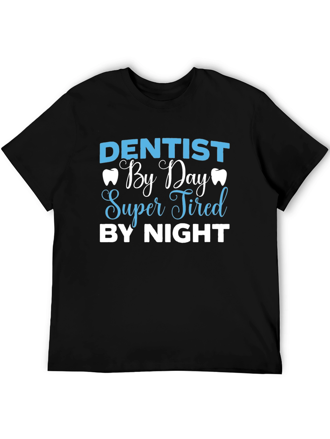 Dentist By Day Graphic Tee