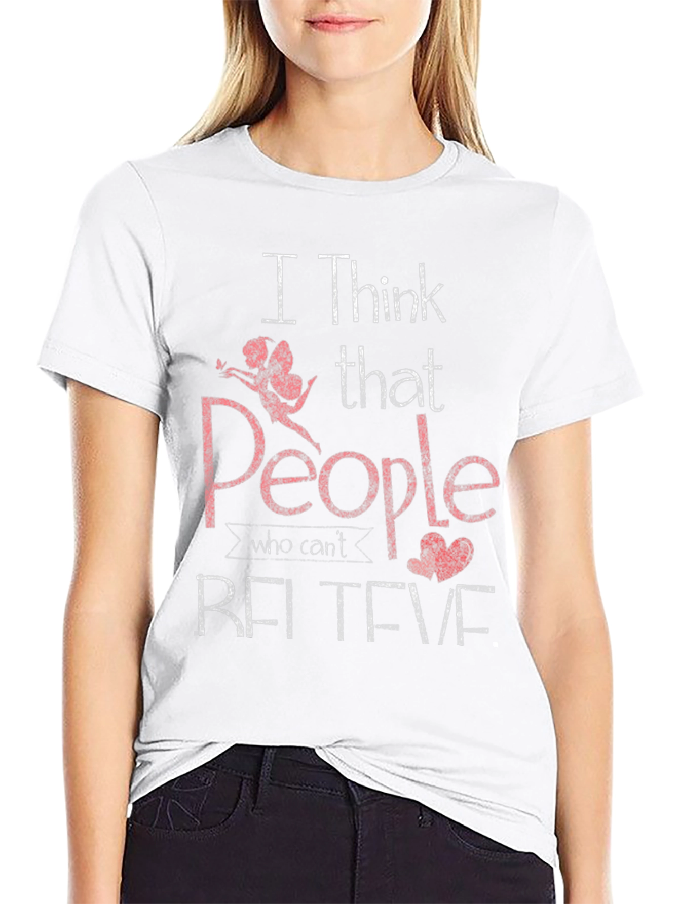 I Think People Who Cant Believe T-Shirt