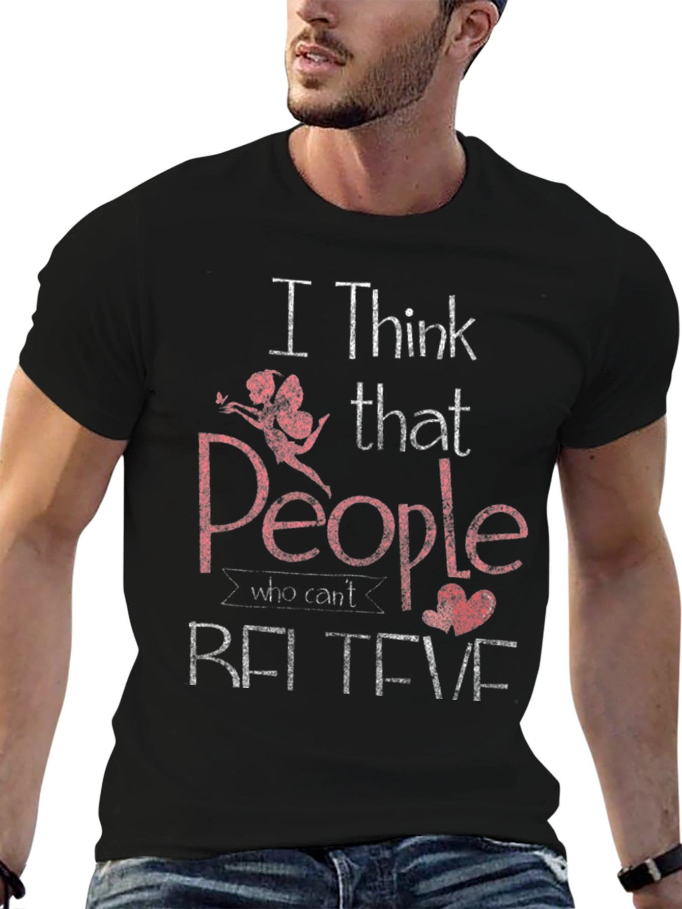 I Think People Who Cant Believe T-Shirt